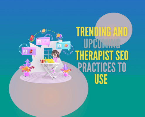 Cartoon image of a woman working at a desk representing a therapist working on her SEO for therapy website in 2023. Text reads "trending and upcoming therapist SEO practices to use."